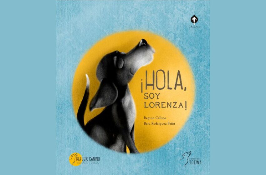 ¡”Hola, soy Lorenza”! Una historia que promueve la adopción responsable y el amor incondicional